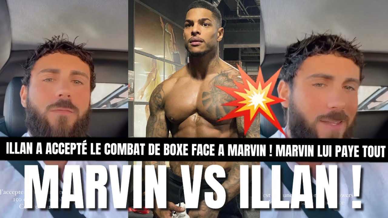 MARVIN VS ILLAN🥊ILLAN ACCEPTE LE COMBAT ET DEMANDE 150K EUROS À MARVIN ! IL ACCEPTE LE CHOC💥