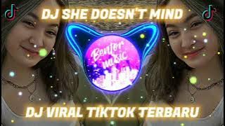 DJ SHE DOESN'T MIND | DJ VIRAL TIKTOK TERBARU 2023