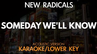 New Radicals - Someday We'll Know (Karaoke/Acoustic Version) [Lower Key]