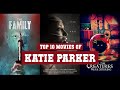 Katie parker top 10 movies of katie parker best 10 movies of katie parker