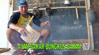 AYAM BAKAR BUNGKUS GARAM | JEJAK SI GUNDUL (20/05/24)