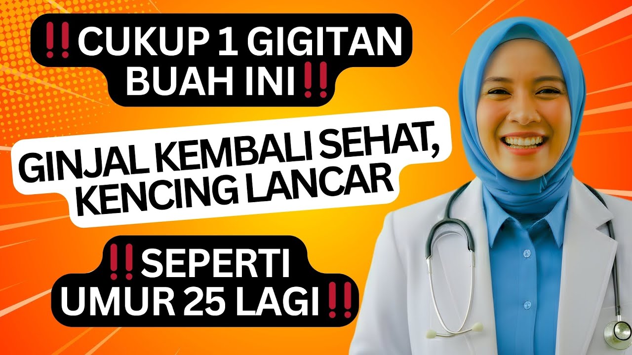 PIPIS BERBUSA TANDA JERITAN GINJAL‼️5 BUAH INI TERBUKTI JAGA GINJAL LANSIA‼️BEGINI PENJELASAN DOKTER