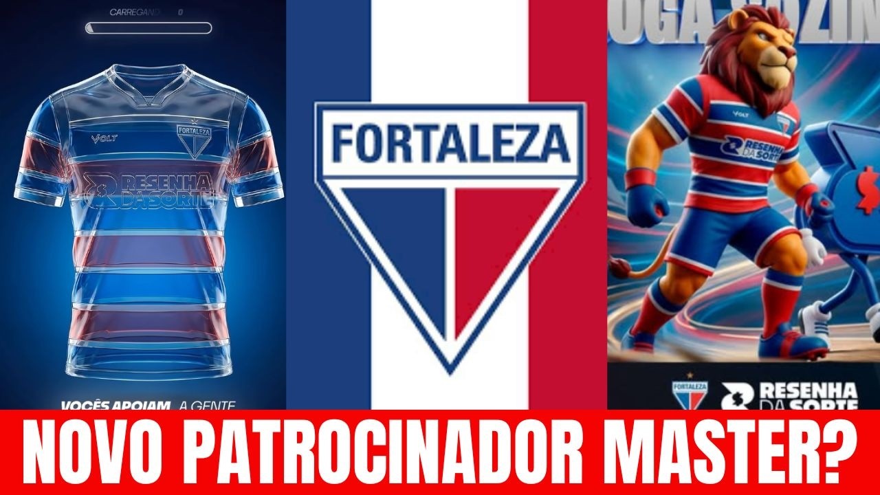 NOVO PATROCINADOR MASTER SERÁ O RESENHA DA SORTE ? // FORTALEZA JÁ DIMINUIU O CRITÉRIO GALERA 
