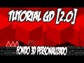 geometry dash [2.0] fondo 3D personalizado -tutorial- kalidors