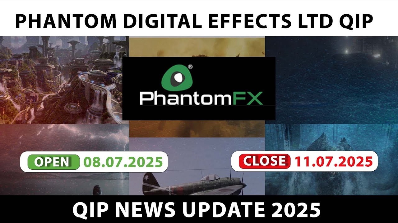 Phantom Digital Effects Ltd QIP 2025 | Business News | IPO News | Business Remedies