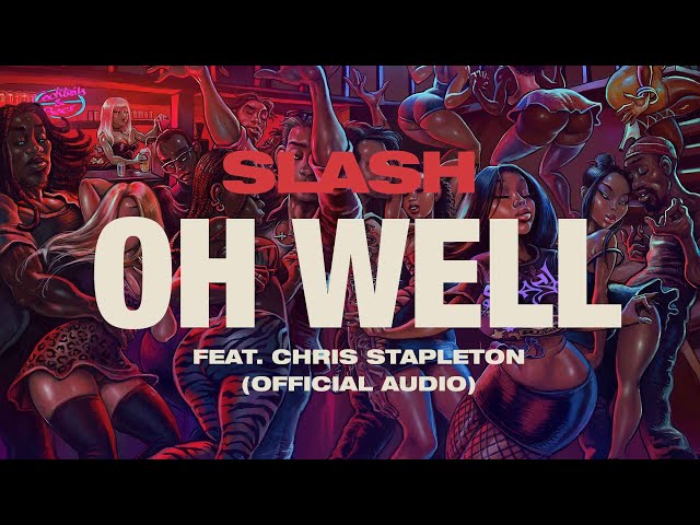 Slash - Oh Well feat. Chris Stapleton