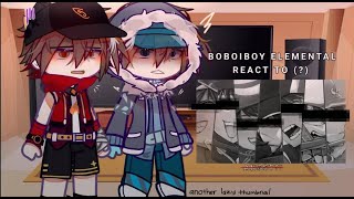 BoBoiBoy Elementals React To (?) || ~ PT 3/? || Boboiboy Gacha Club || BoEl // ANGST. || desc :D❤️