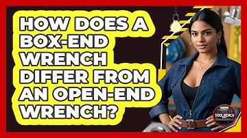 How Does A Box-end Wrench Differ From An Open-end Wrench? - ToolBench Pros
