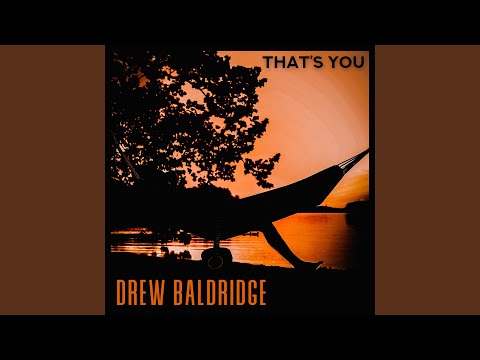 That's You - Drew Baldridge