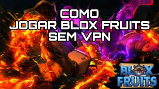 COMO JOGAR BLOX FRUITS SEM VPN 😲