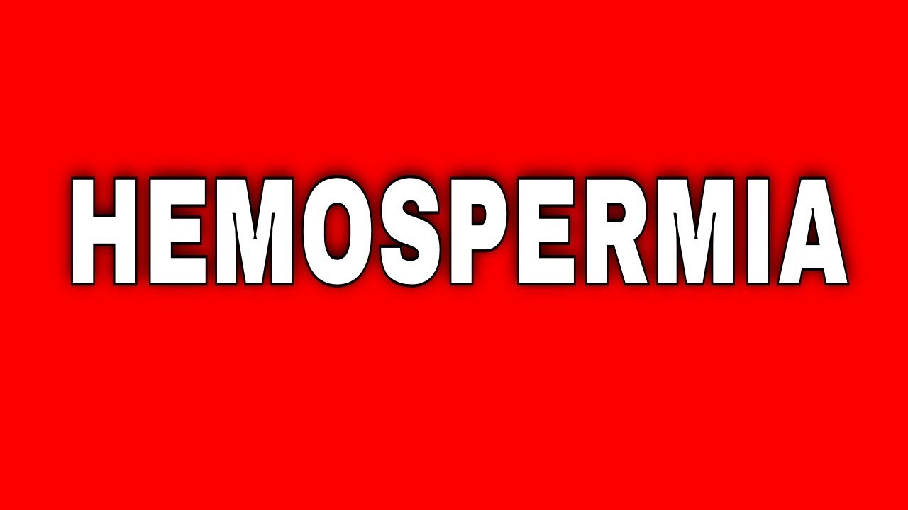 Hematospermia que es