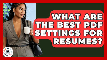 What Are The Best PDF Settings For Resumes? - Job Success Network