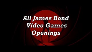 All James Bond Video Games Openings