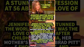 Jennifer Aniston Makes a Stunning Confession at 56 About the Love of Her Life #shorts #viral