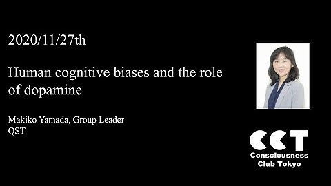 Human cognitive biases and the role of dopamine by Makiko Yamada, QST