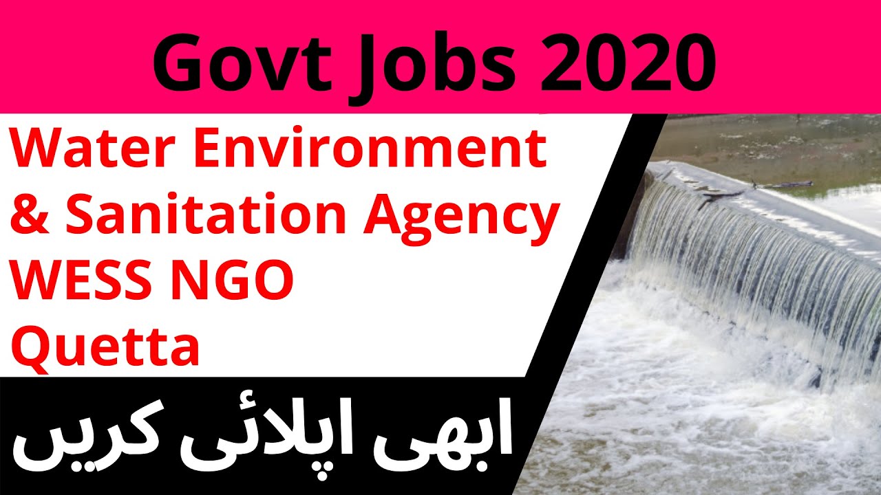 Water Environment & Sanitation Agency WESS NGO Quetta Jobs 2020 Balochistan Govt Jobs YouTube