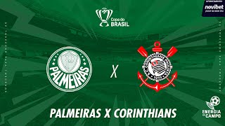 PALMEIRAS X CORINTHIANS - 06/08/2025 - COPA DO BRASIL - AO VIVO