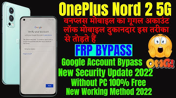 OnePlus Nord 2 5G Frp Bypass New Security Update 2022 || Google Account Bypass Without PC 100% Free