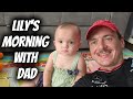 Lilys morning with dad