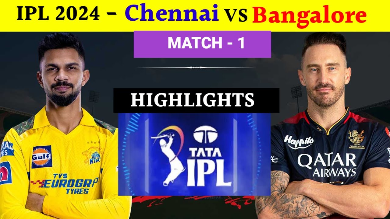 CSK vs RCB IPL 2024 Match 1 Highlights | royal Challengers Bangalore vs ...