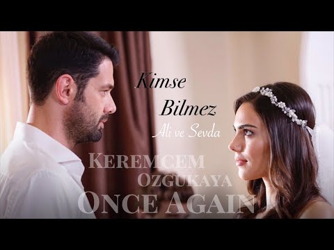 Kimse Bilmez-Ali || Sevda (Once again)