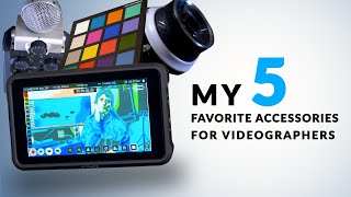 My 5 favorite camera gear accessories for videographers