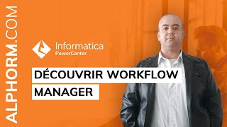 Formation Informatica PowerCenter : Découvrir Workflow Manager - Vidéo Tuto