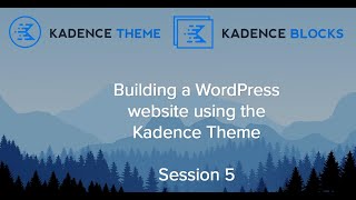 Kadence Tutorial Session 5