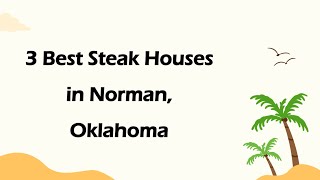 3 Best Steak Houses in Norman, Oklahoma | Steak Restaurants