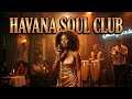 Havana Lounge Escape 💃 Tropical Cuban Soul & Vintage Jazz Café Atmosphere