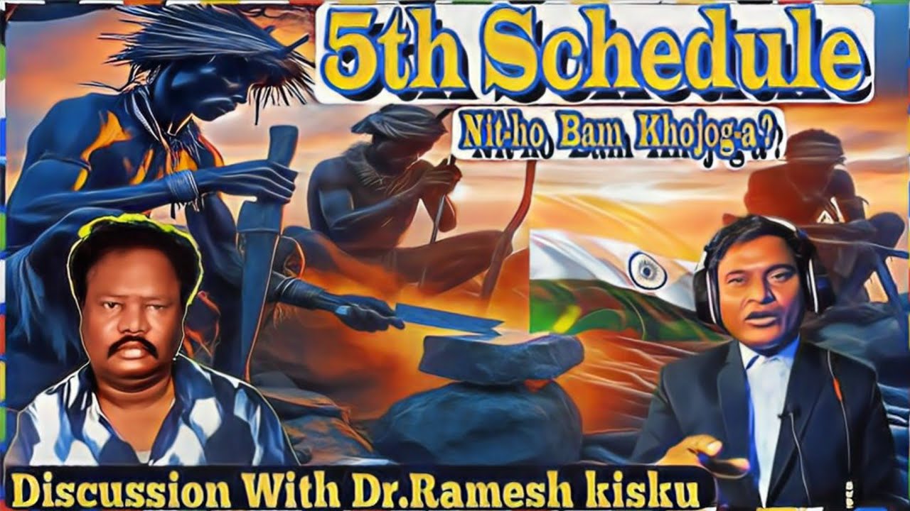 "5th Schedule" || Jaha Aydar Laya Re Khoj Katha || Nit Ho Bam Khojog-a ?