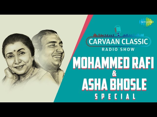 Carvaan Classic Radio Show | Mohammad Rafi & Asha Bhosle Spl | Das Meriya Dilwarave | Sun Mere Mahi class=