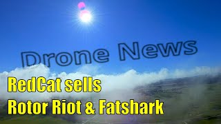 Drone News: Redcat sells Rotor Riot and FatShark