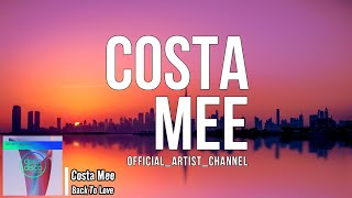 Costa Mee - Back To Love (Lyric Video)