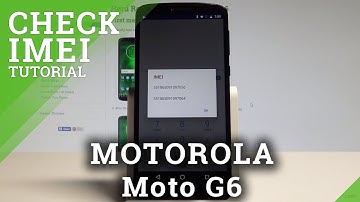 How to Check IMEI in MOTOROLA Moto G6 - IMEI & Serial Number Access |HardReset.Info