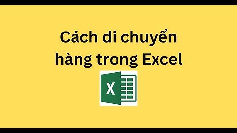 Cách di chuyển hàng trong Excel