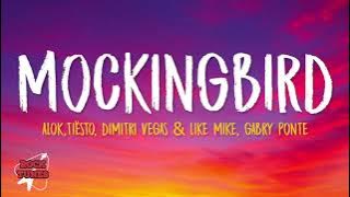 MOCKINGBIRD - Tiësto, Dimitri Vegas & Like Mike, Gabry Ponte (Lyrics)