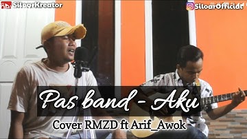 Aku - Pas band | Cover RMZD ft Arif_awok
