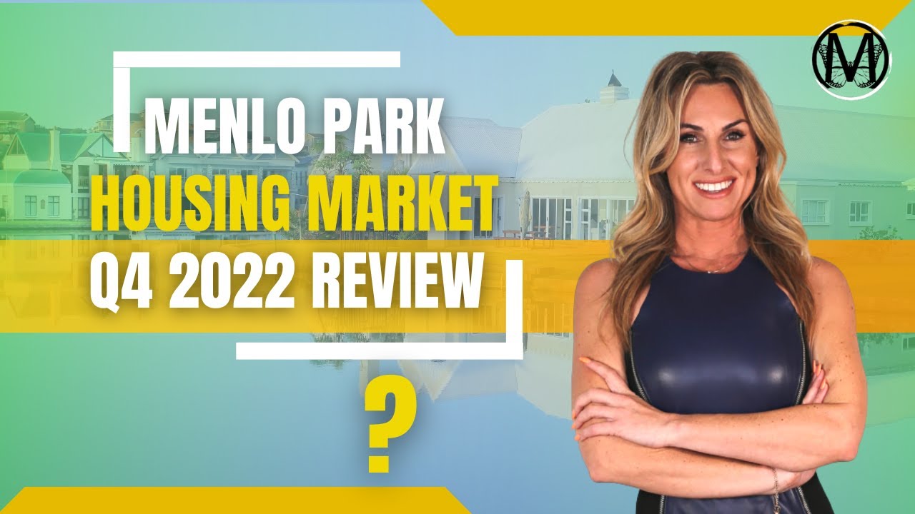 The Q4 2022 Menlo Park Market Menlo Park Real Estate Market Review YouTube