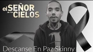 El Señor De Los Cielos 9 La Muerte Del Skinny