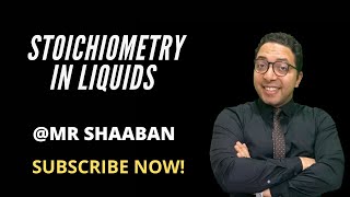 STOICHIOMETRY- MOLE CALCULATIONS IN LIQUIDS