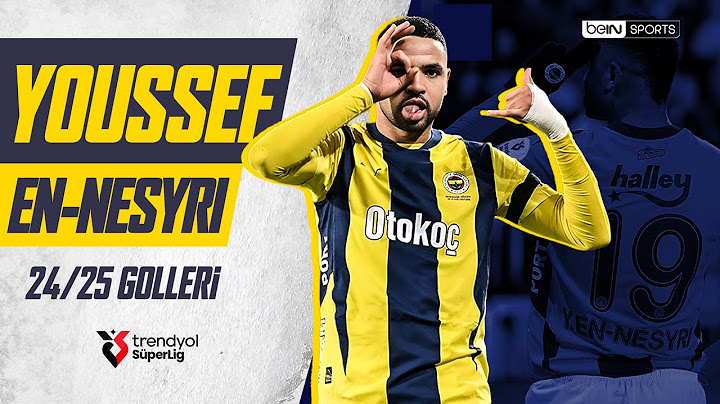 Youssef En-Nesyri Golleri | Trendyol Süper Lig 2024/25 Sezonu