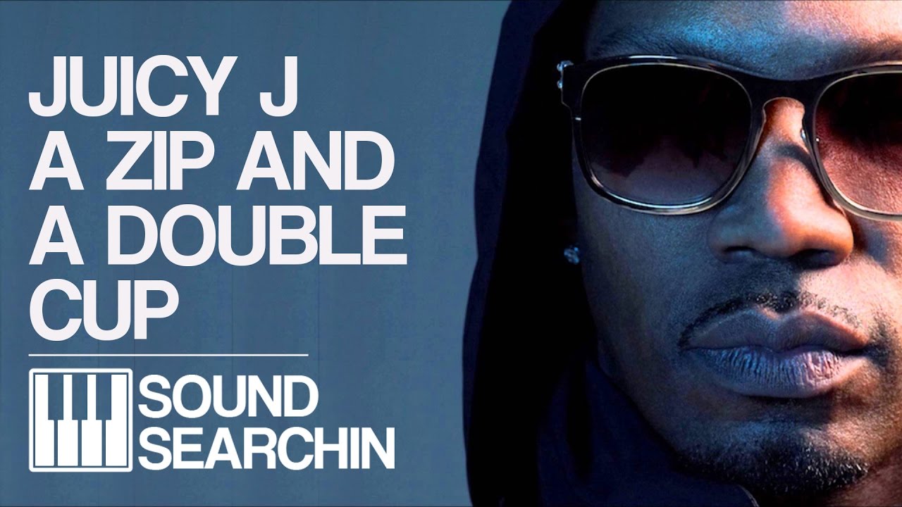 Juicy J A Zip and a Double Cup Preset Sound Searchin YouTube