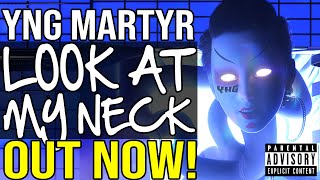 YNG Martyr - Look at my Neck (feat. YNG Xene) OUT NOW!