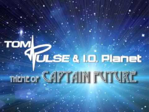 Mira Tom Pulse & I.O.  Planet - Theme Of Captain Future (Scheffler Electronics & Mossy Deep Edit) en YouTube