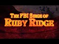 The FBI Siege of Ruby Ridge