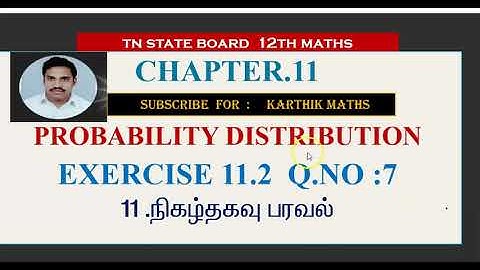 EXERCISE 11.2   Q.NO.7  | volume 2|12TH MATHS TN | CHAPTER 11| PROBABILITY DISTRIBUTION  |TM/EM