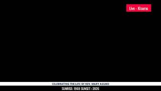 CELEBRATING THE LIFE AND LEGACY OF REV. MARY AGUKO