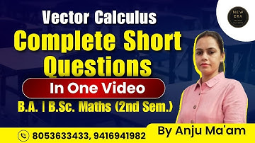 Vector Calculus | Short Questions in one video | Maths ba/bsc 1st year sem 2nd New Era Maths Classes