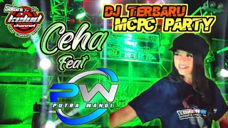 PUTRA WANGI FEAT CEHA JOGET DJ TERBARU MCPC PARTY